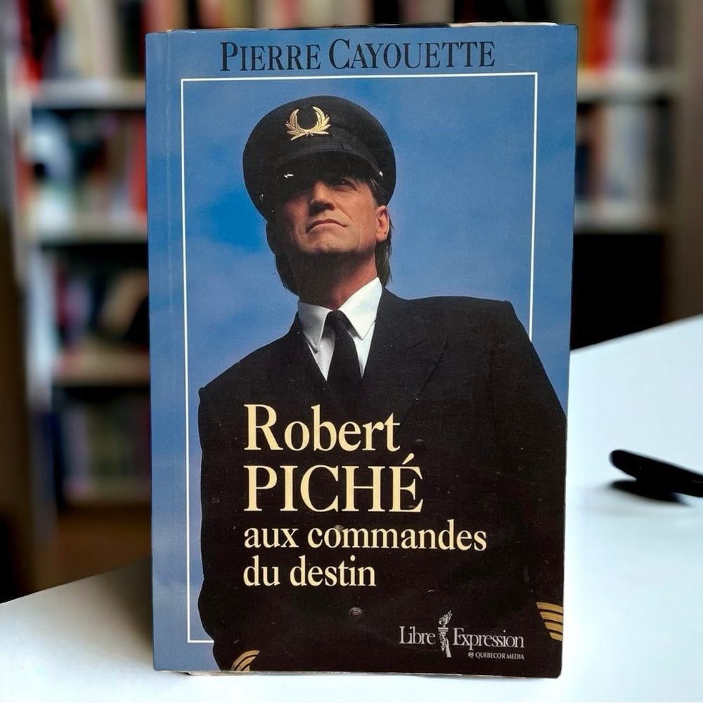 3📚/$25 ROBERT PICHÉ,
aux commandes du destin